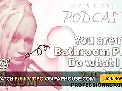 AUDIO ONLY - Kinky sex deriere 18 - You are my bathroom playtoy do what i tell you to do