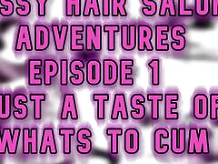 Sissy pent open xxx Salon Adventures Episode 1
