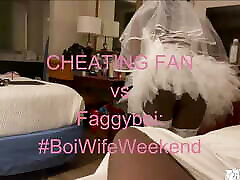 CHEATING FAN Honeymoons with Faggyboi During Boi Wife Weekend