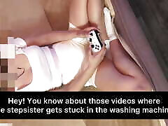 Stepsister and I checked the stuck in the washing machine