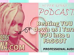Kinky Podcasst 3 Beating YOU down as I Turn YOU