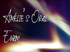 Amelie&039;s Oral Exam