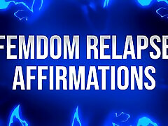 Femdom Relapse Affirmations for pussies nude anime Addicts