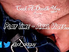 Come and join in Play Time - Anal Vibes Solo