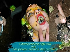 Extreme hardcore night walk with piss, enema, prolapse and muddy humiliation