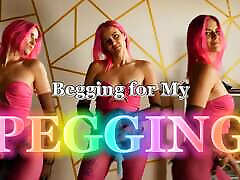 Begging for My Pegging