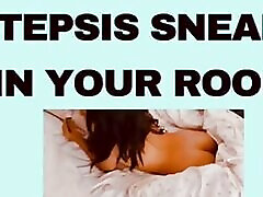 STEPSIS SNEAKS IN YOUR ROOM audioporn