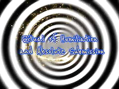 Ritual of Humiliation and Absolute Submission