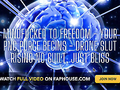 Mindfucked to Freedom - Your Pnc Purge Begins - Drone Slut Rising No Guilt, Just Bliss