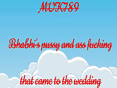 Bhabhi&039;s pussy and ass fucking that came to the wedding