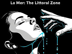 La Mer ep. 2 The Littoral Zone