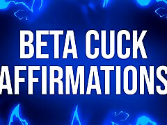 Beta Cuck Affirmations